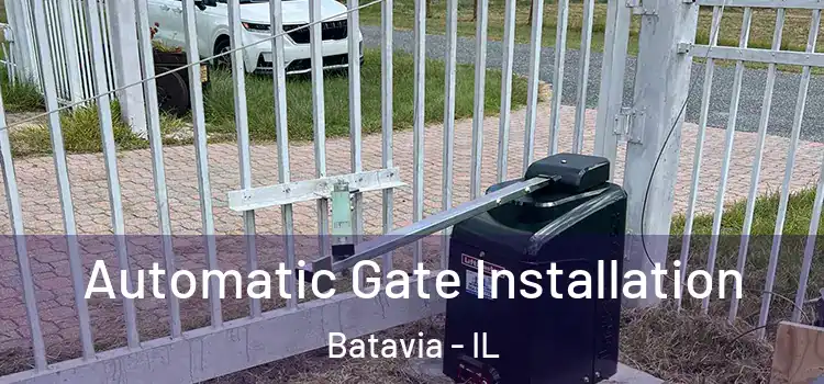  Automatic Gate Installation Batavia - IL
