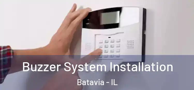 Buzzer System Installation Batavia - IL