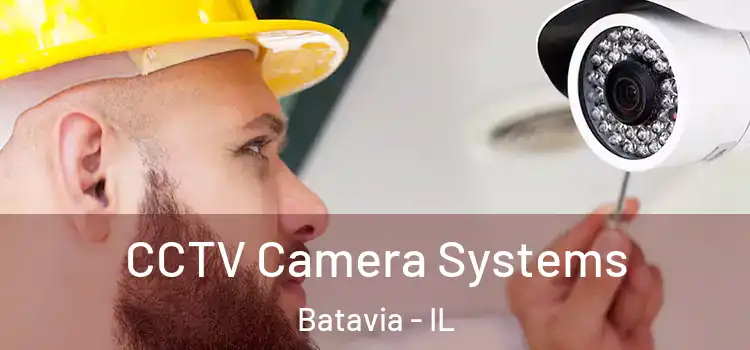 CCTV Camera Systems Batavia - IL