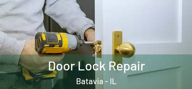 Door Lock Repair Batavia - IL