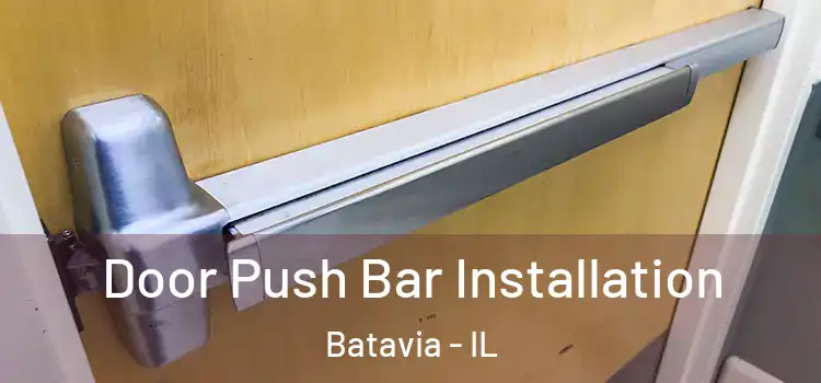 Door Push Bar Installation Batavia - IL