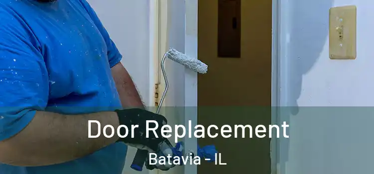 Door Replacement Batavia - IL