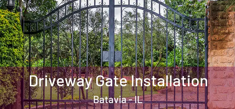 Driveway Gate Installation Batavia - IL