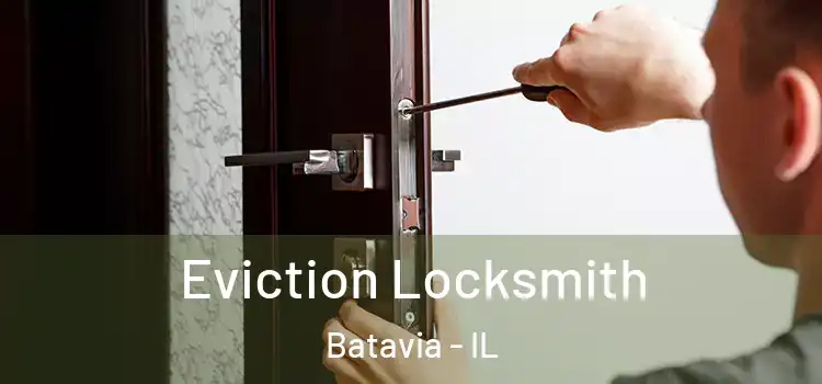 Eviction Locksmith Batavia - IL