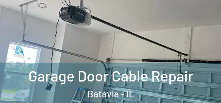  Garage Door Cable Repair Batavia - IL