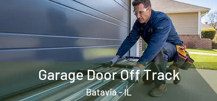  Garage Door Off Track Batavia - IL