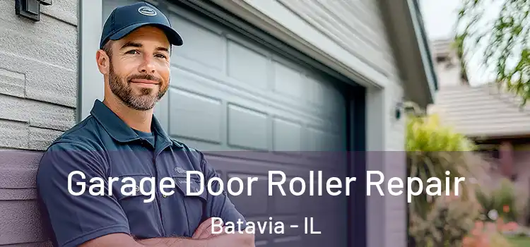  Garage Door Roller Repair Batavia - IL