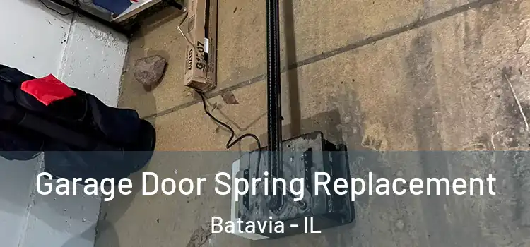  Garage Door Spring Replacement Batavia - IL