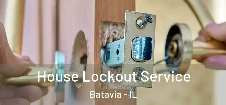 House Lockout Service Batavia - IL