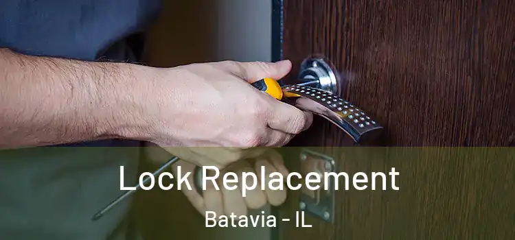  Lock Replacement Batavia - IL