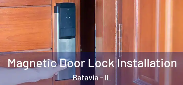  Magnetic Door Lock Installation Batavia - IL