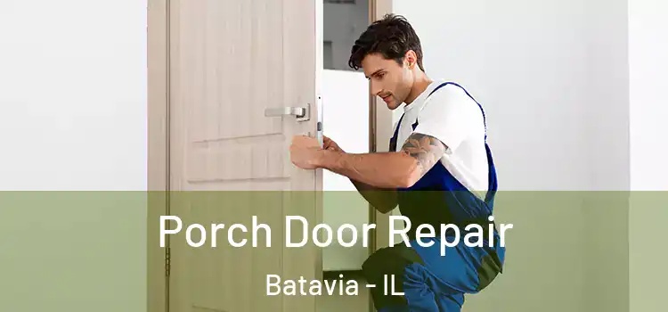  Porch Door Repair Batavia - IL