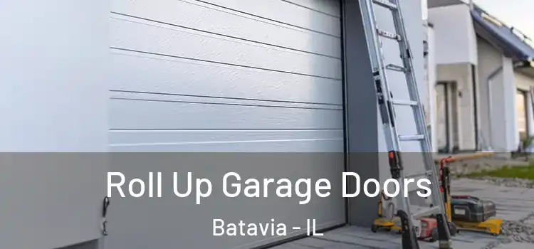 Roll Up Garage Doors Batavia - IL