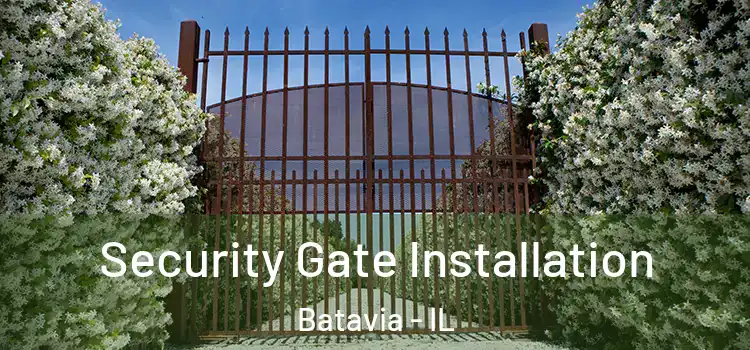 Security Gate Installation Batavia - IL