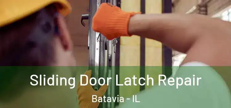  Sliding Door Latch Repair Batavia - IL