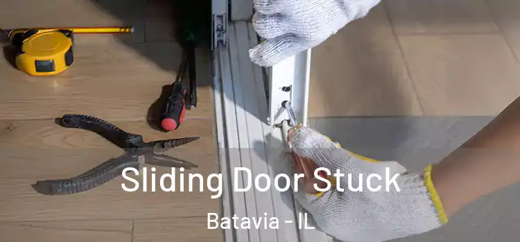  Sliding Door Stuck Batavia - IL