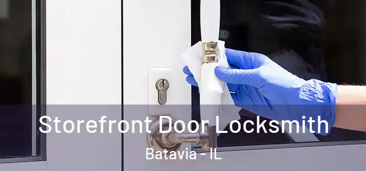 Storefront Door Locksmith Batavia - IL